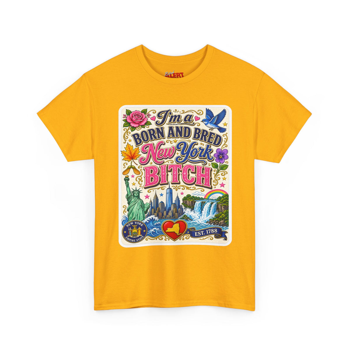 New York Born & Bred Tee — “I’m a New York Born and Bred Bitch” Graphic T-Shirt