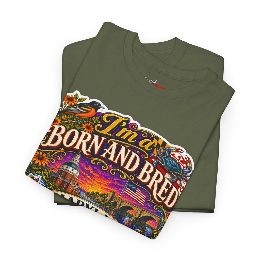 Maryland Born and Bred Tee — "I’m a Born and Bred Maryland Bitch" Graphic T-Shirt