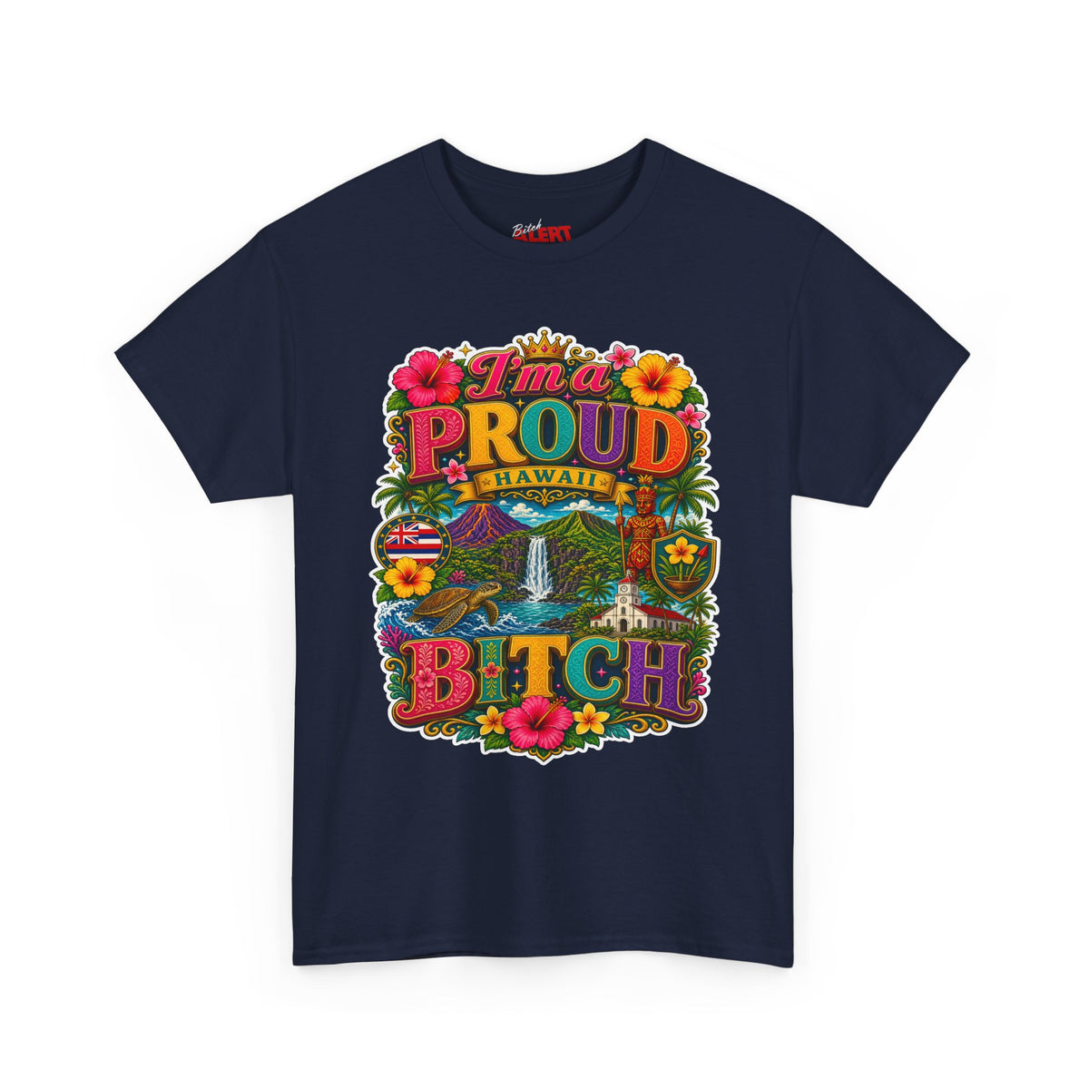 Hawaiian Proud Tee – 'I'm a Proud Hawaii Bitch' Floral Island Graphic Shirt