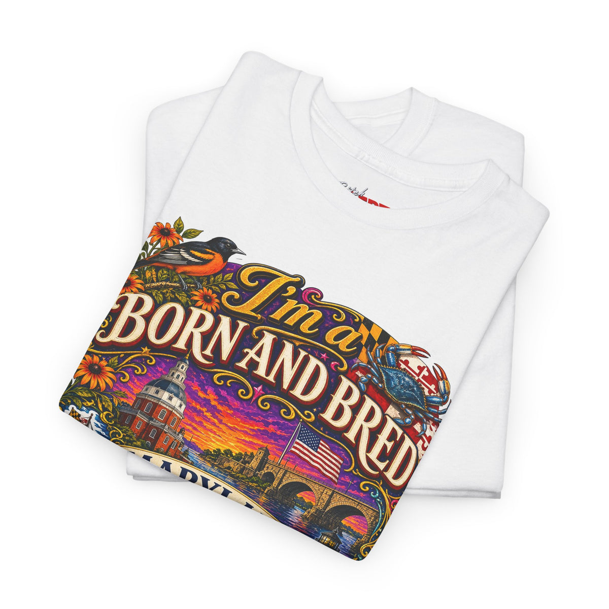 Maryland Born and Bred Tee — "I’m a Born and Bred Maryland Bitch" Graphic T-Shirt