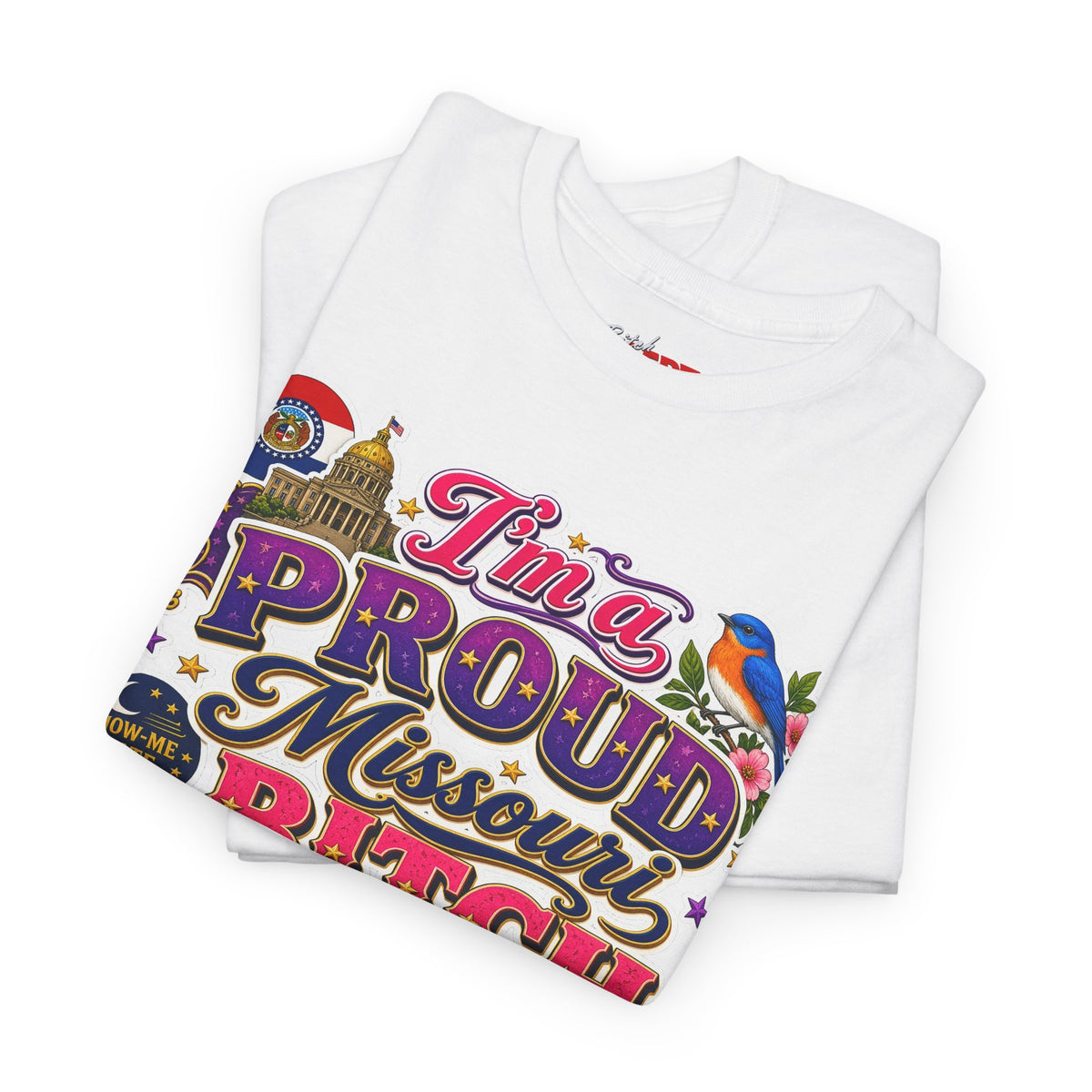 Missouri Proud Bitch T-Shirt — "I'm a Proud Missouri BITCH"