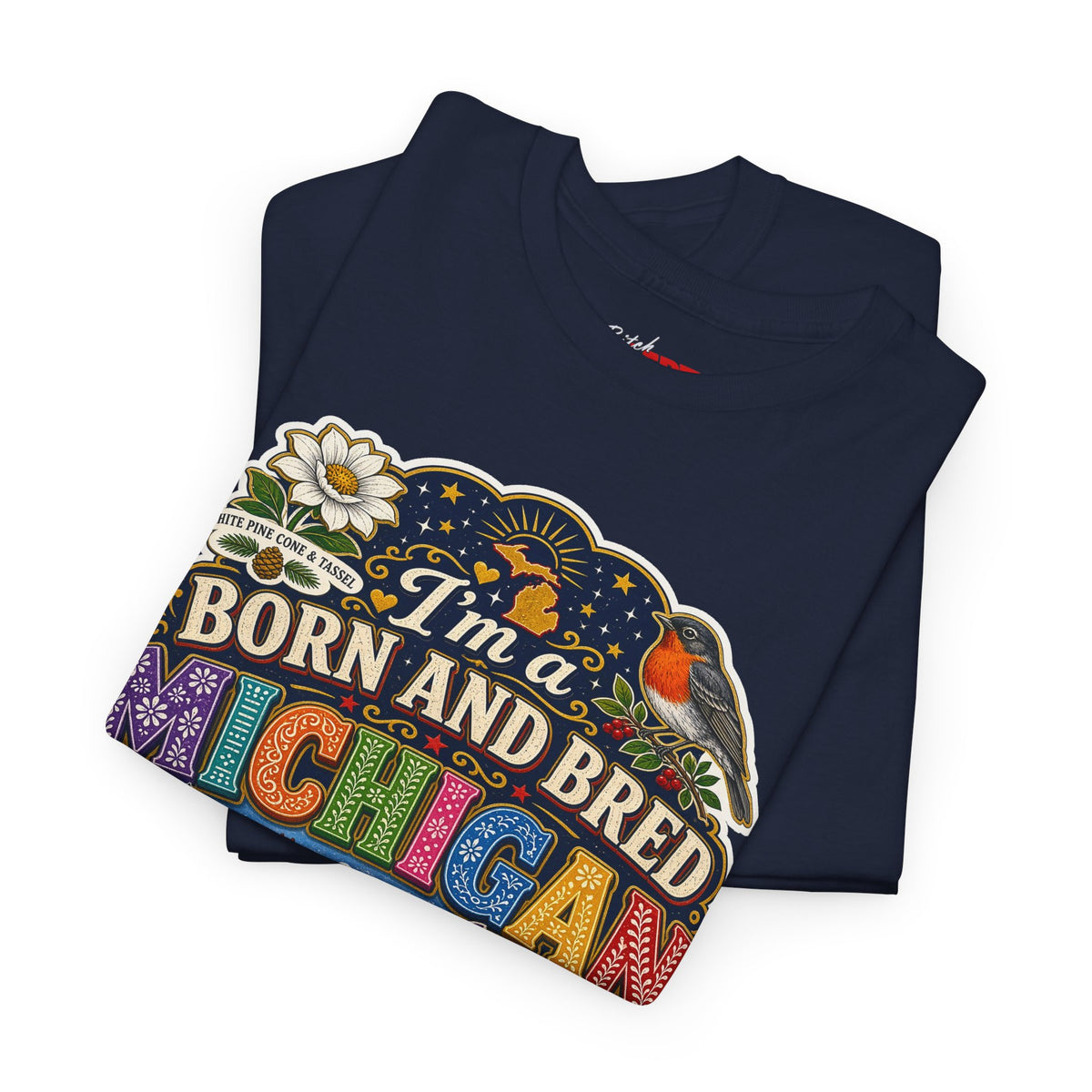 Michigan Born and Bred Tee — "I'm a Born and Bred Michigan Bitch" Graphic T‑Shirt
