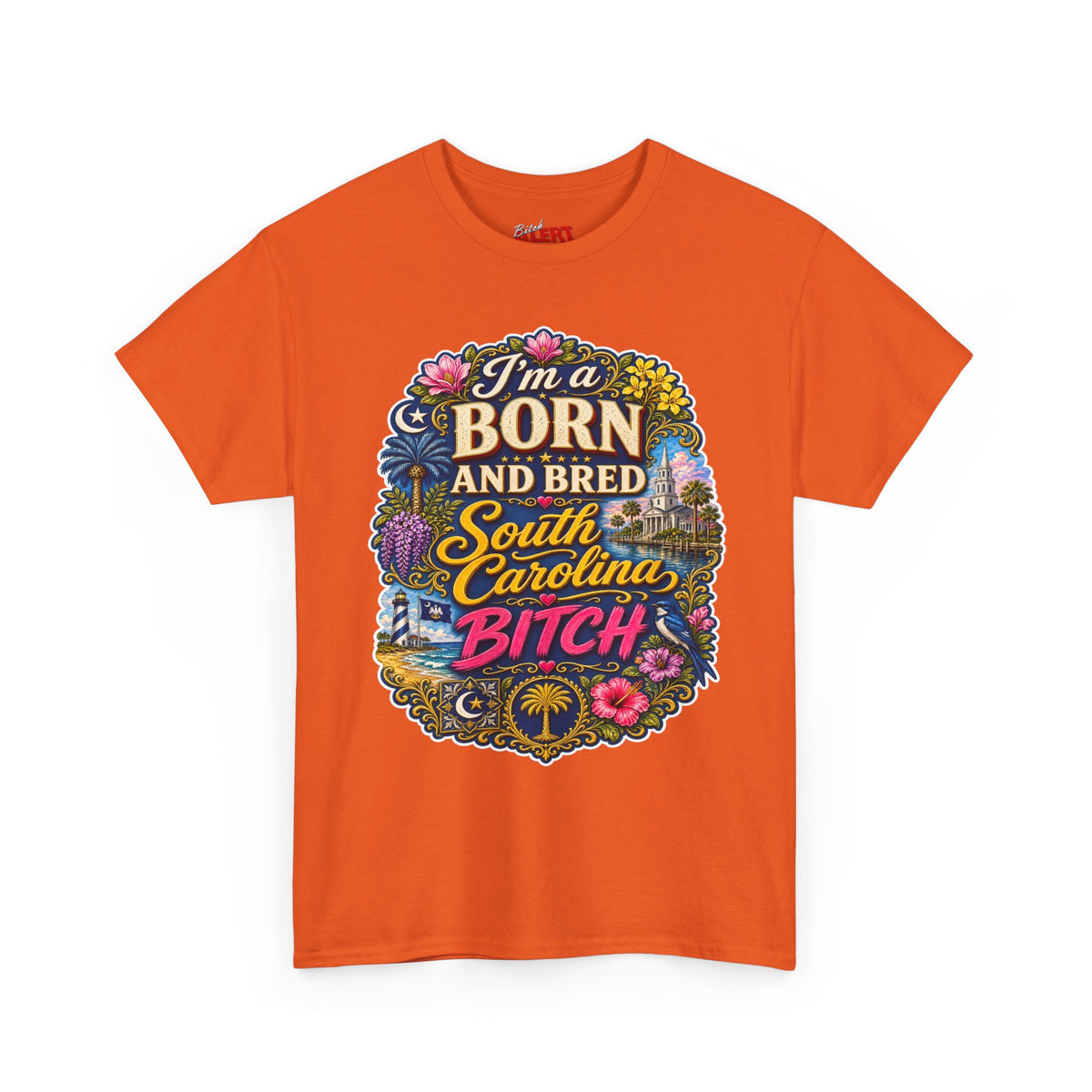 South Carolina Born & Bred Tee — "I'm a Born and Bred South Carolina Bitch" Graphic T-Shirt