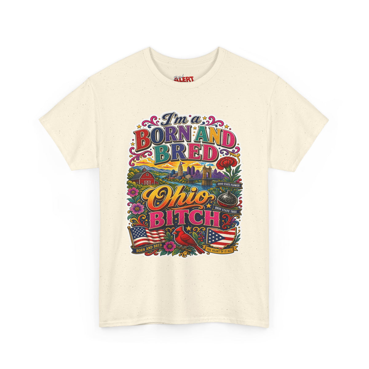 Born and Bred Ohio T-Shirt — "I’m Born and Bred Ohio Bitch" Retro State Pride Tee