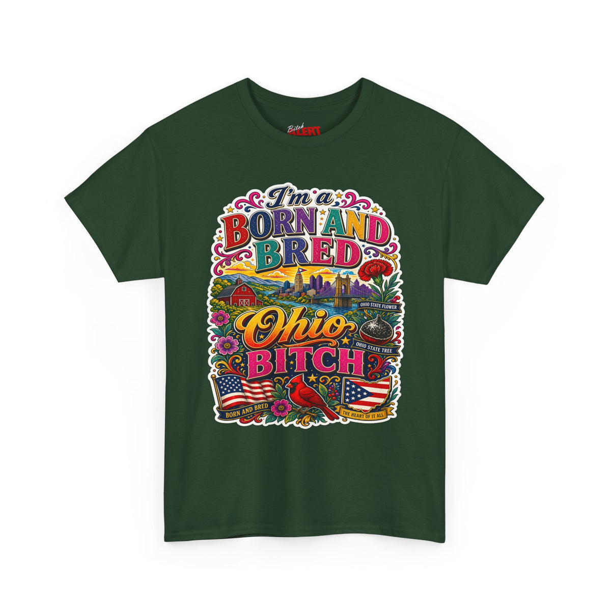 Born and Bred Ohio T-Shirt — "I’m Born and Bred Ohio Bitch" Retro State Pride Tee