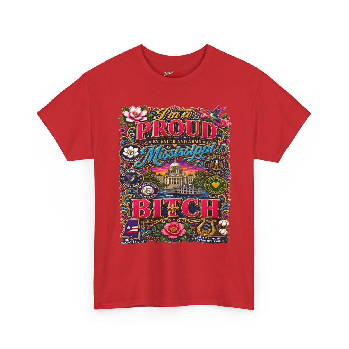 Mississippi Proud Tee — "I'm a Proud Mississippi Bitch" Graphic T-Shirt