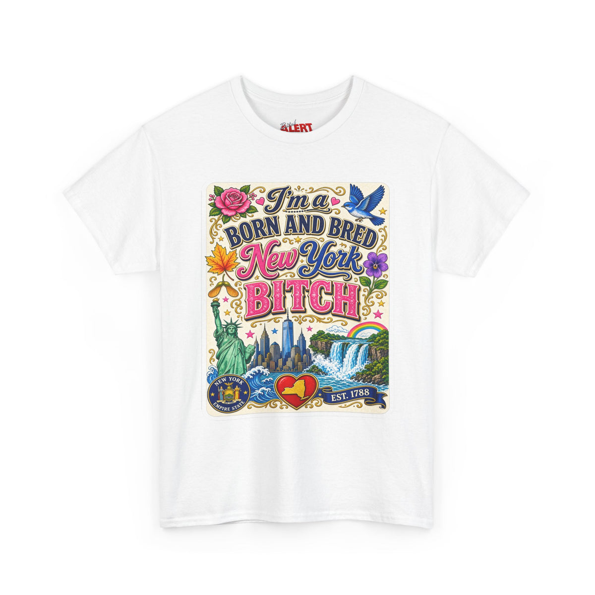 New York Born & Bred Tee — “I’m a New York Born and Bred Bitch” Graphic T-Shirt