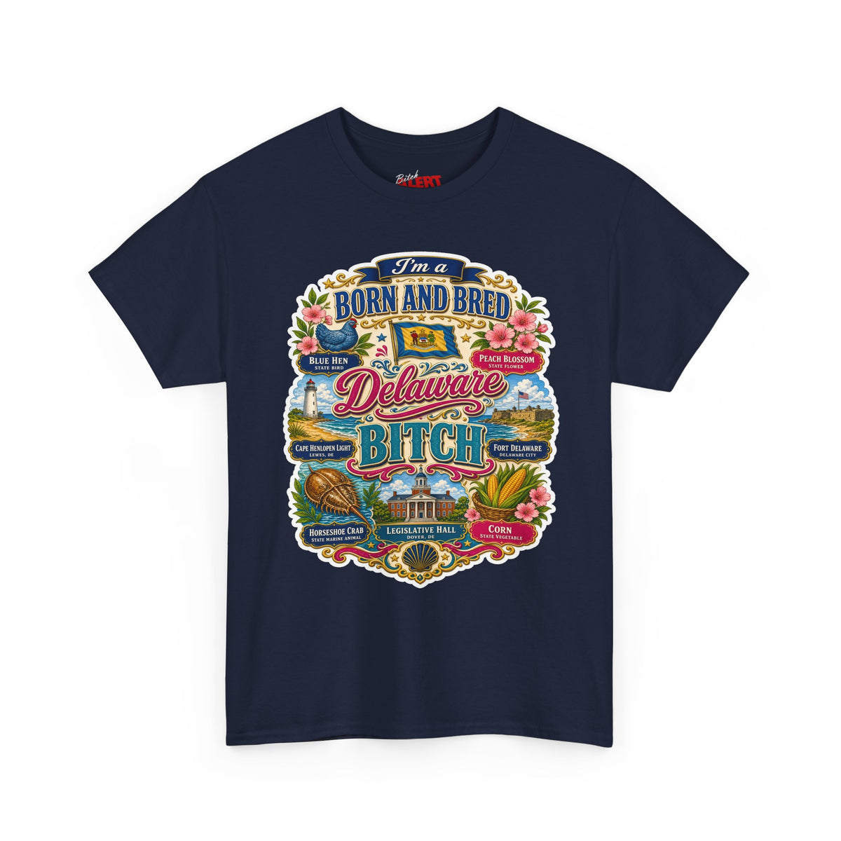 Delaware Born & Bred Tee — "Born and Bred Delaware Bitch" State Pride Shirt