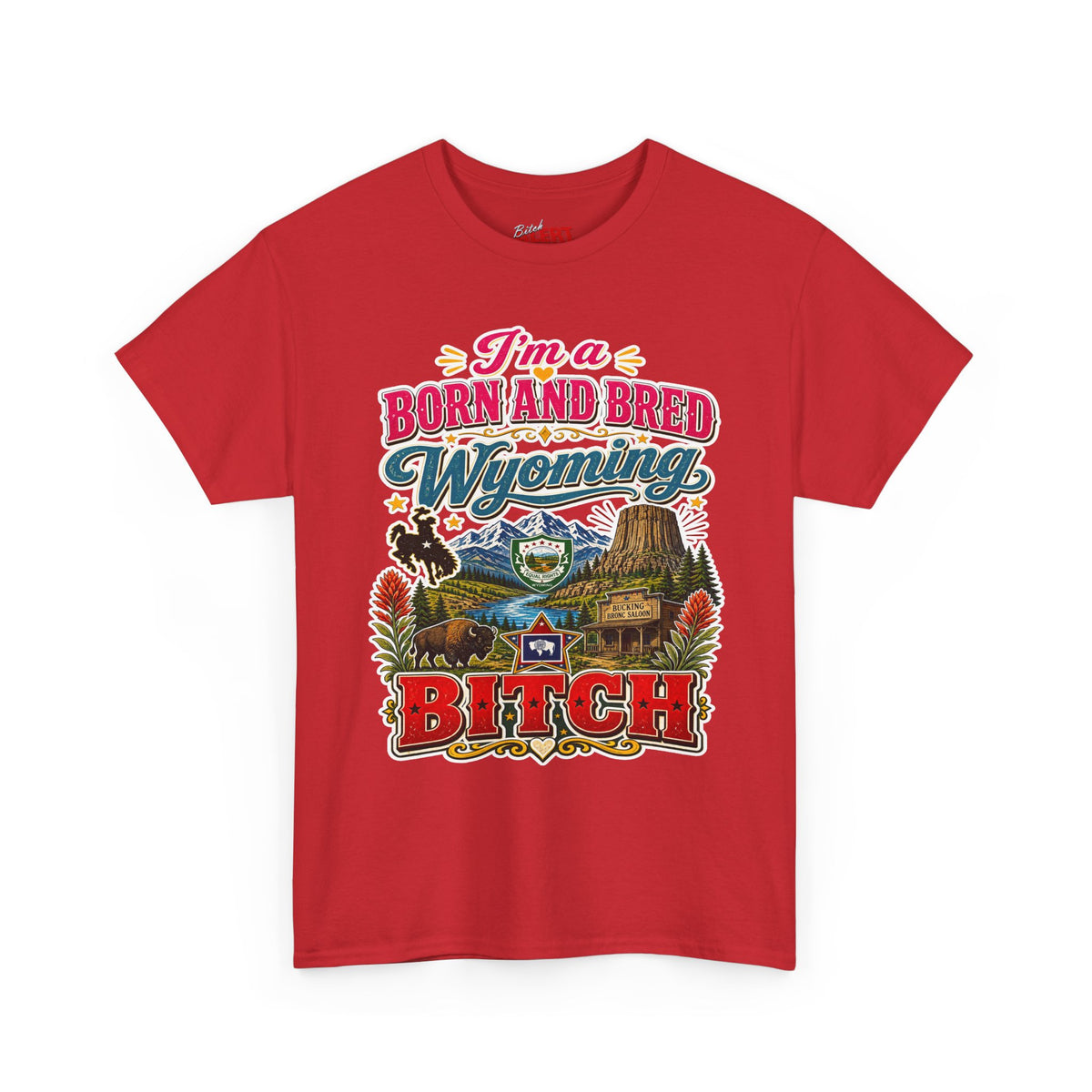 Wyoming Born and Bred Tee — 'I'm a Born and Bred Wyoming Bitch' Vintage State Pride T‑Shirt