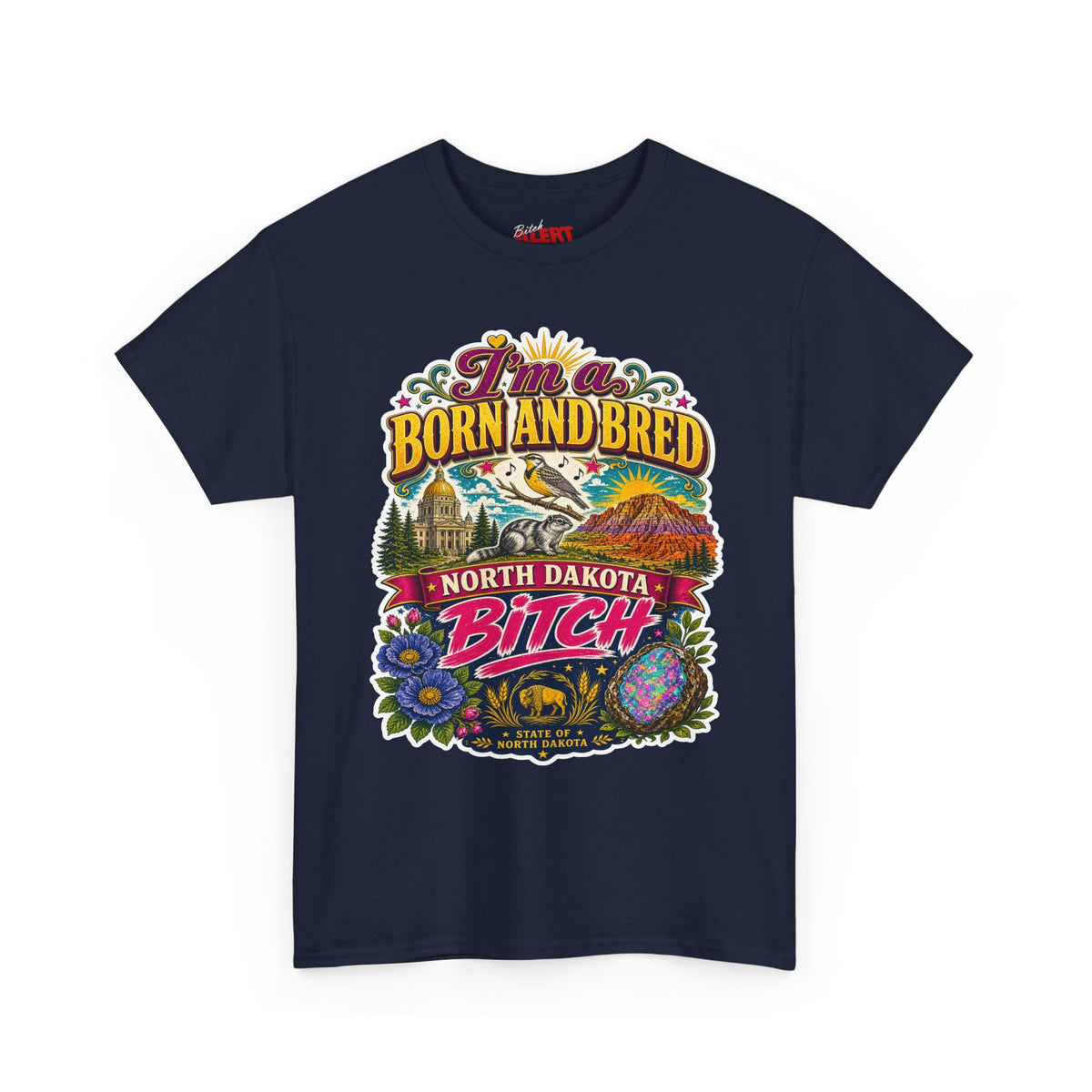 North Dakota Born and Bred Tee — "I'm a Born and Bred North Dakota Bitch" Retro Graphic T‑Shirt
