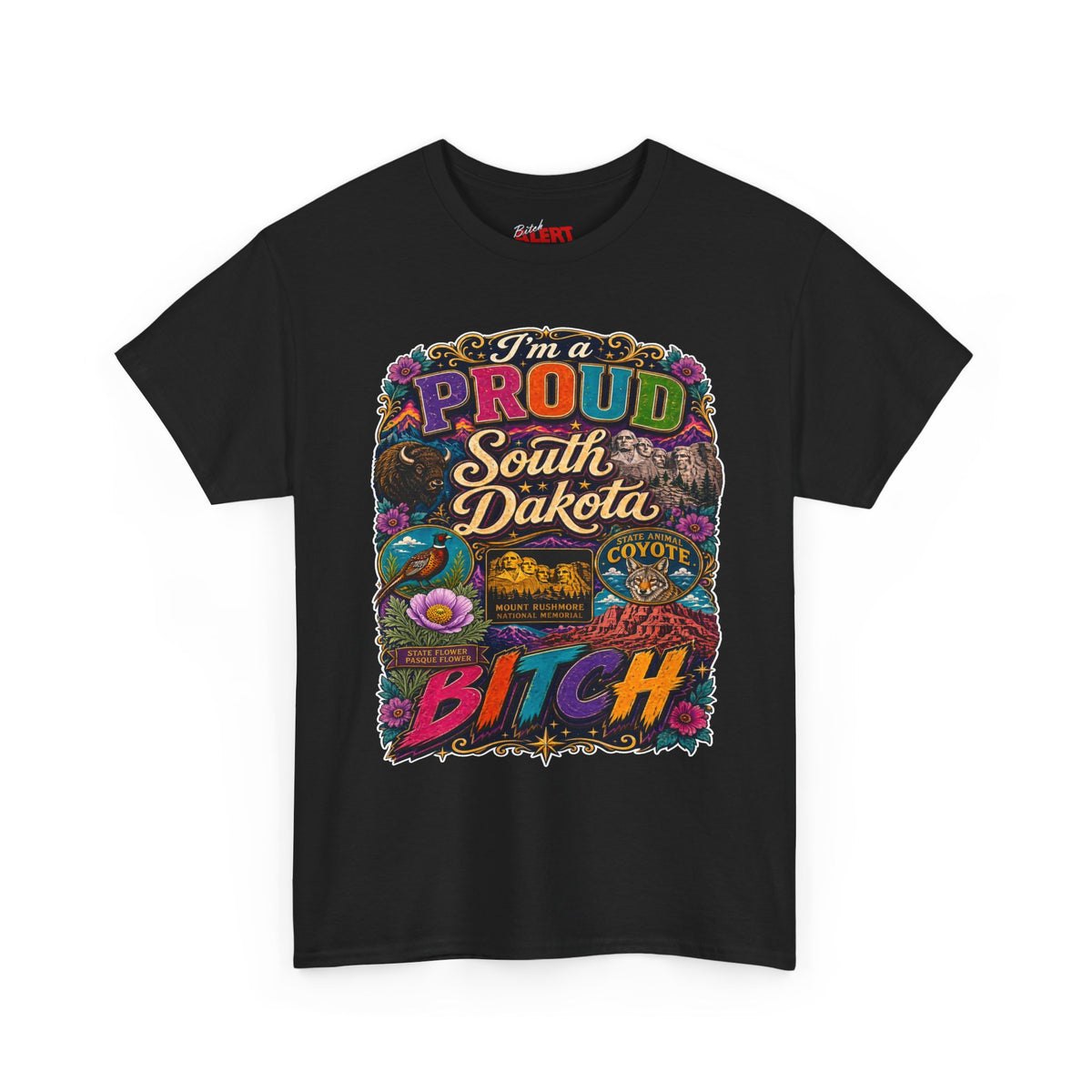 South Dakota Proud Tee — "I'm a Proud South Dakota Bitch" Graphic T-Shirt