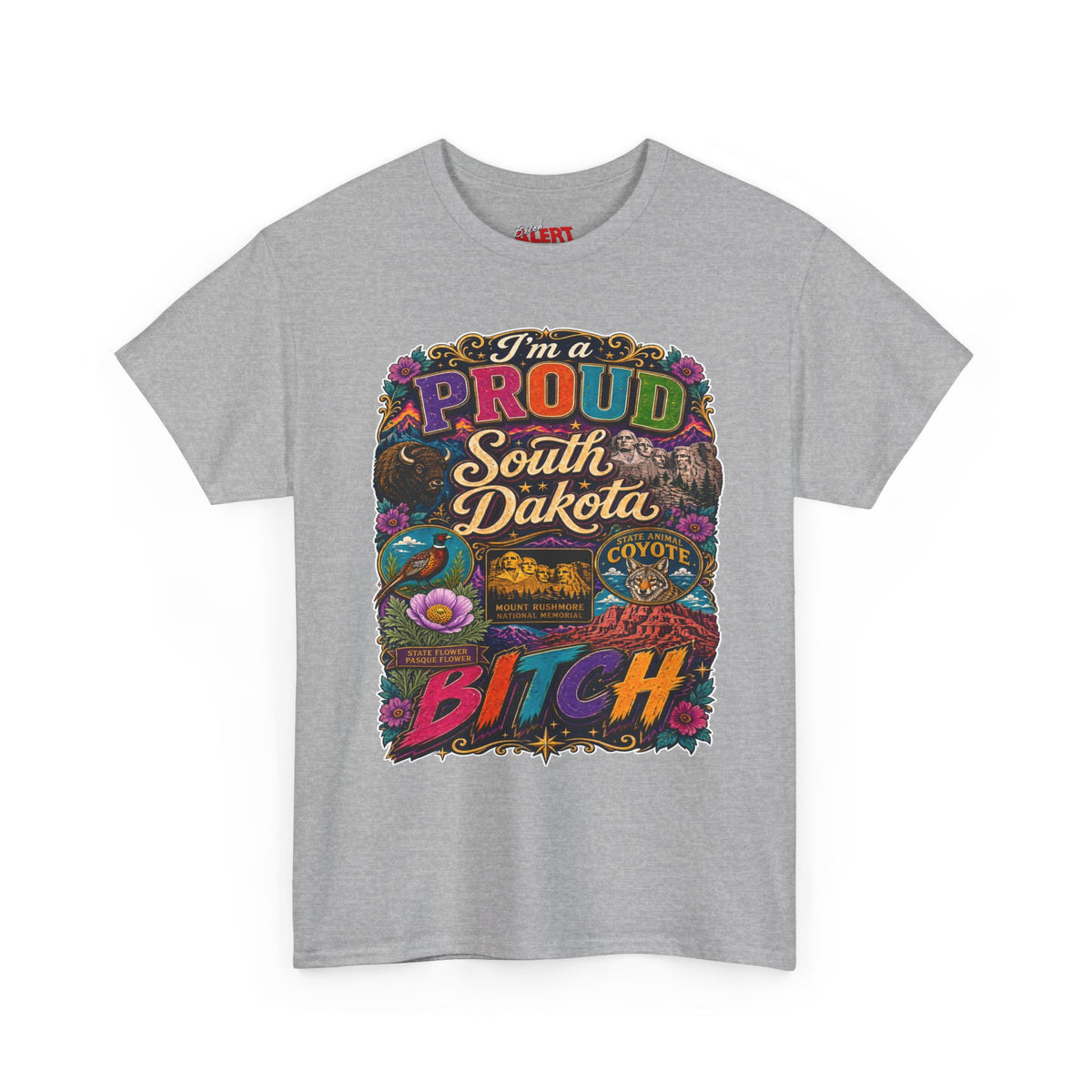 South Dakota Proud Tee — "I'm a Proud South Dakota Bitch" Graphic T-Shirt
