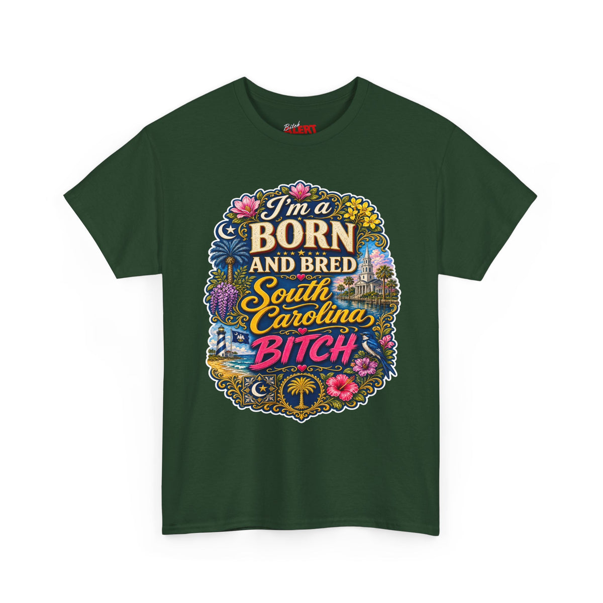 South Carolina Born & Bred Tee — "I'm a Born and Bred South Carolina Bitch" Graphic T-Shirt