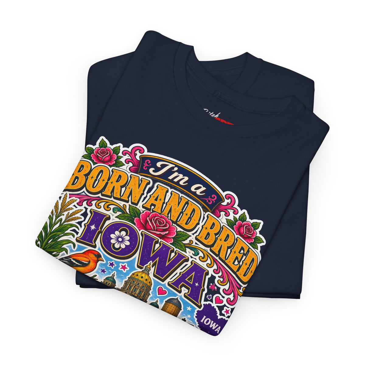 Iowa Born and Bred Tee — "I’m a Born and Bred Iowa Bitch" Graphic Shirt