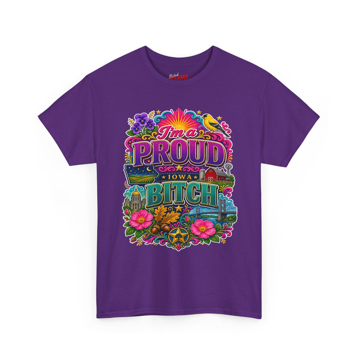 Iowa PROUD T-Shirt —"I'm a Proud Iowa Bitch" Tee