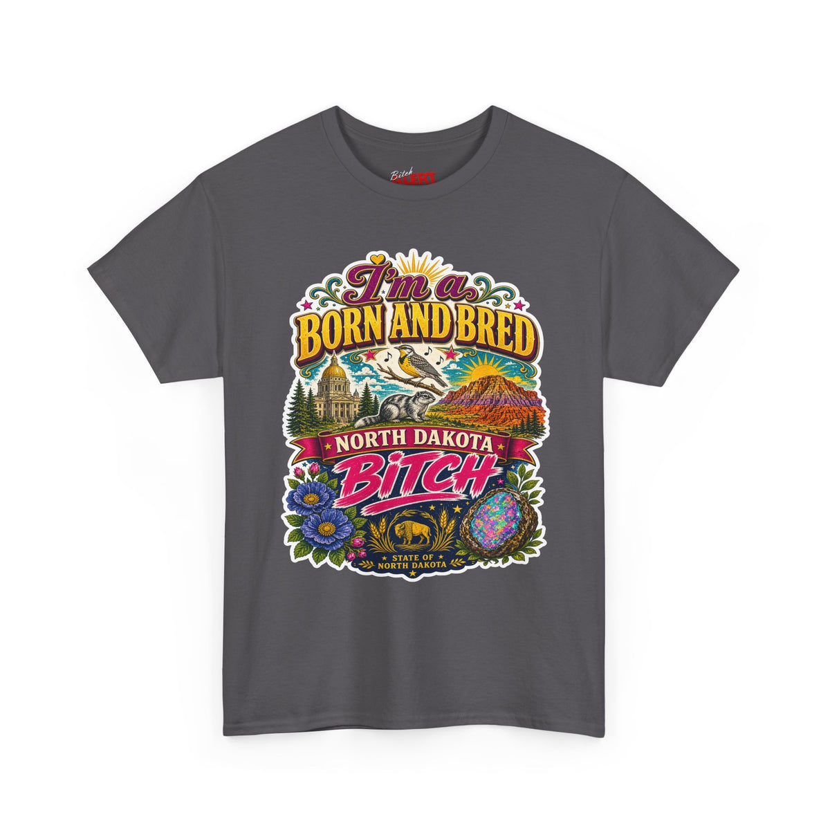 North Dakota Born and Bred Tee — "I'm a Born and Bred North Dakota Bitch" Retro Graphic T‑Shirt