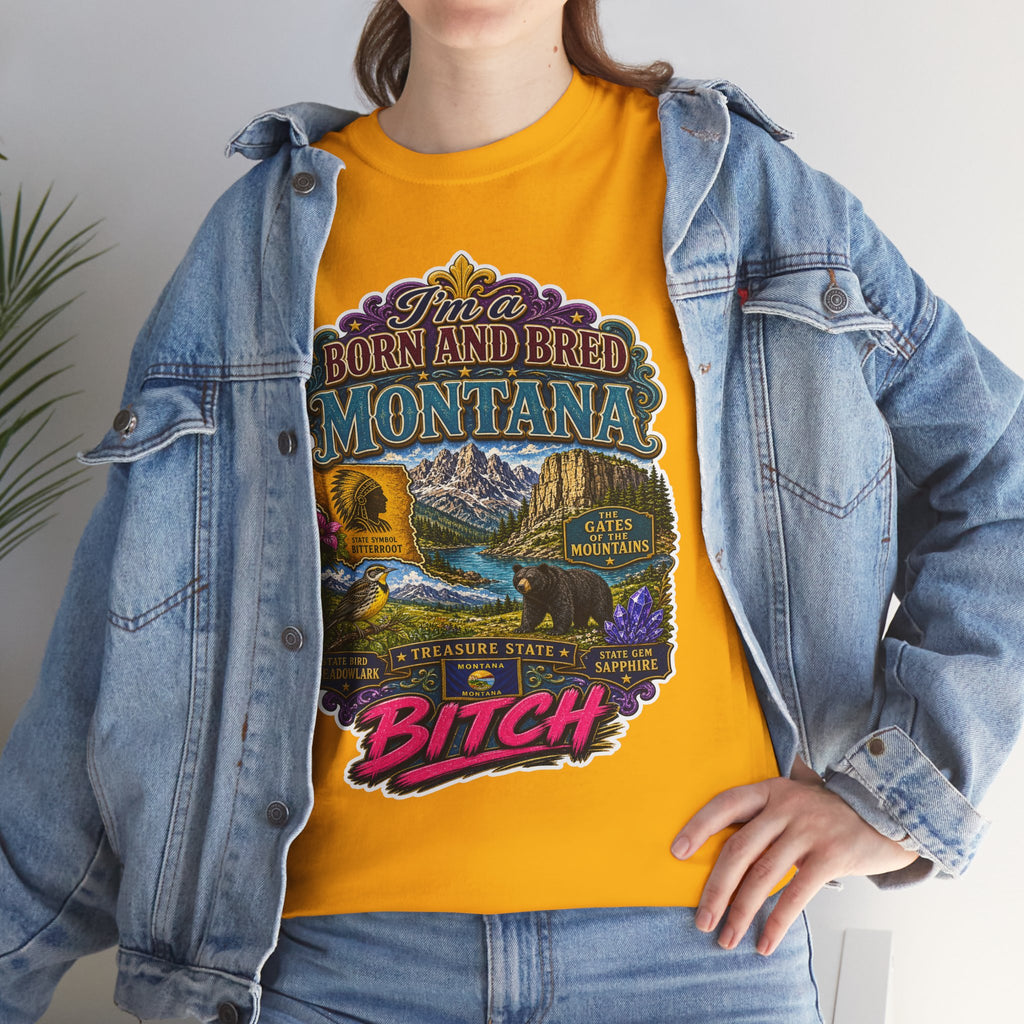 Montana Born & Bred Tee — “I’m a Born and Bred Montana Bitch” Graphic T-Shirt