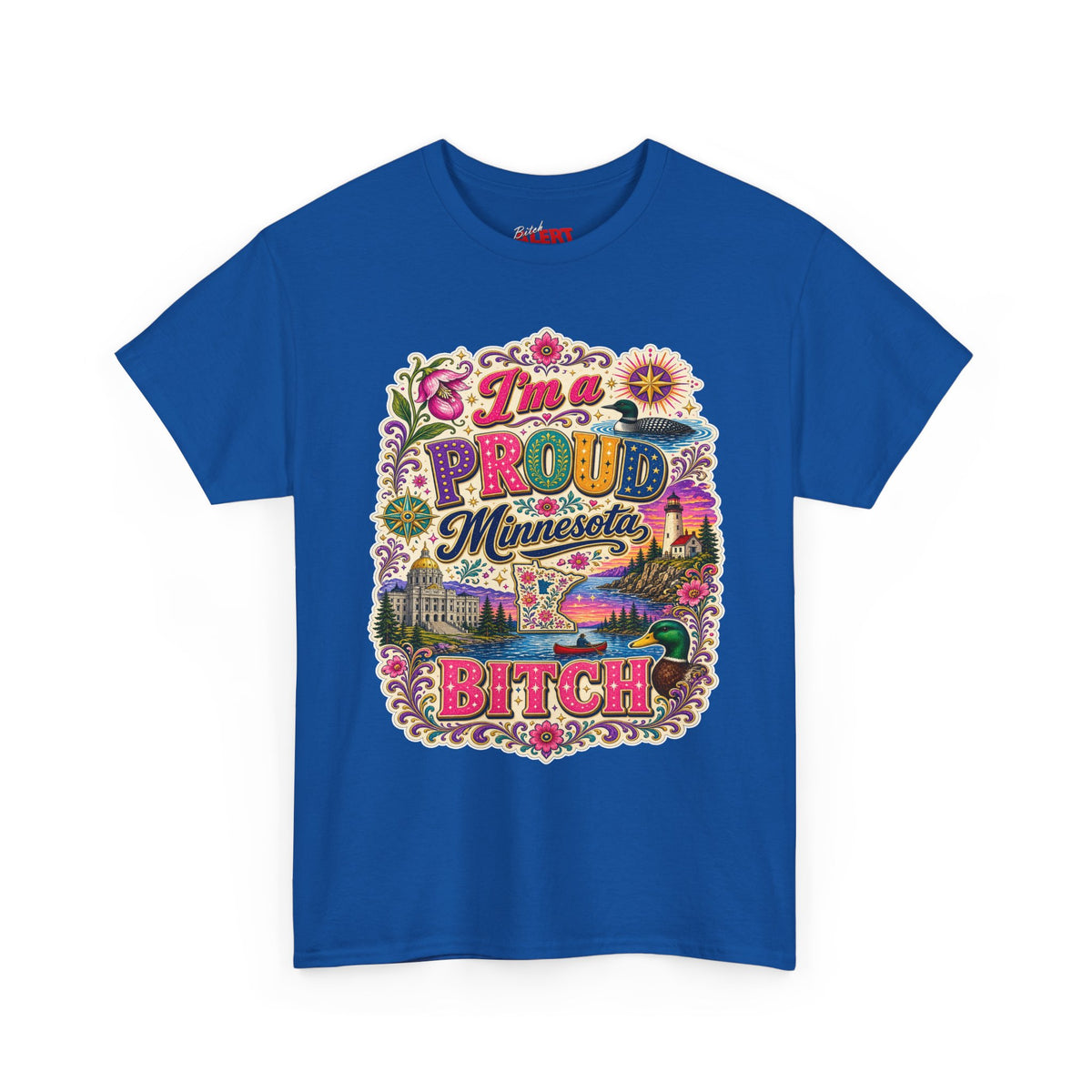 Minnesota Proud Bitch T‑Shirt — “I’m a Proud Minnesota Bitch” Colorful State Pride Tee