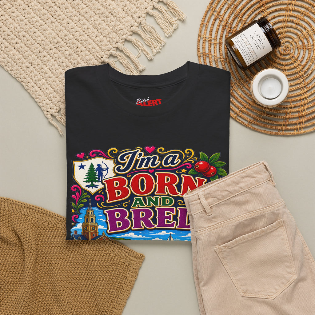 Massachusetts Bitch T-Shirt — "I'm Born and Bred" State Pride Tee