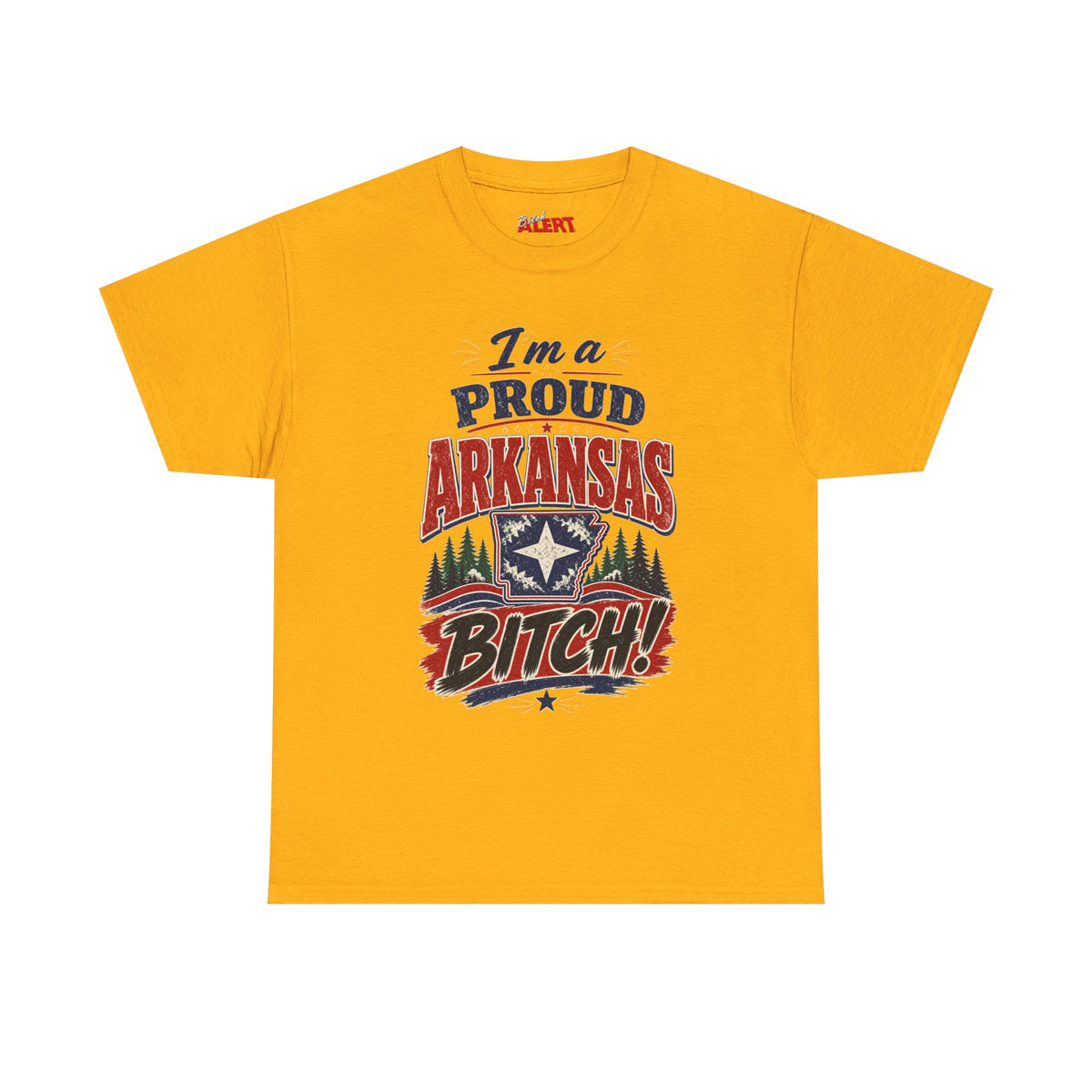 I'm a Proud Arkansas BITCH Heavy Cotton Tee