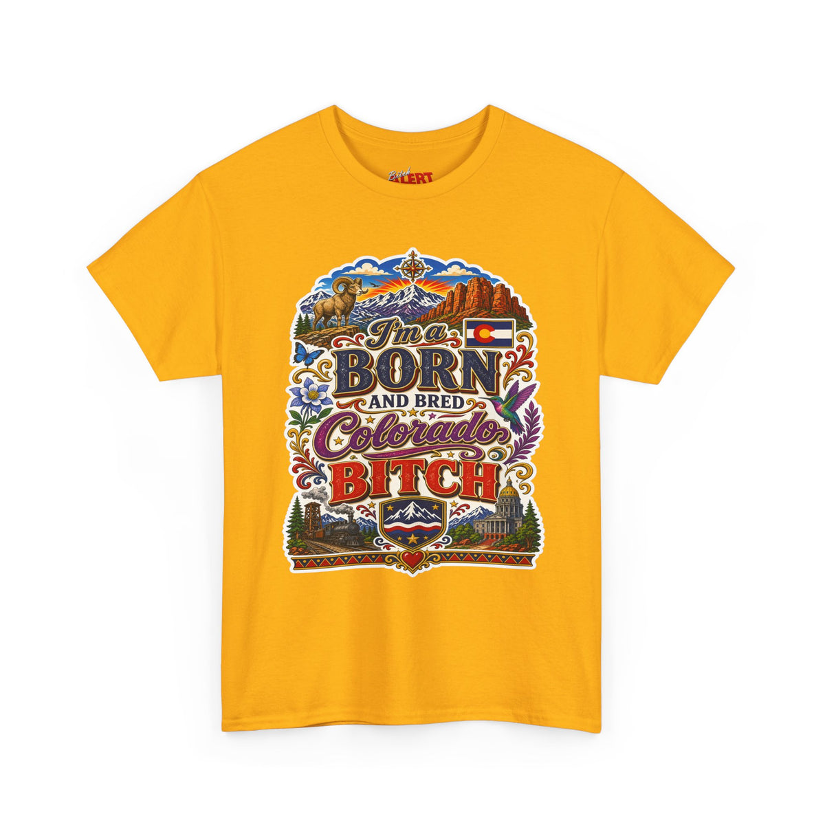 Colorado Born & Bred Tee — "Born and Bred Colorado Bitch" Graphic Shirt