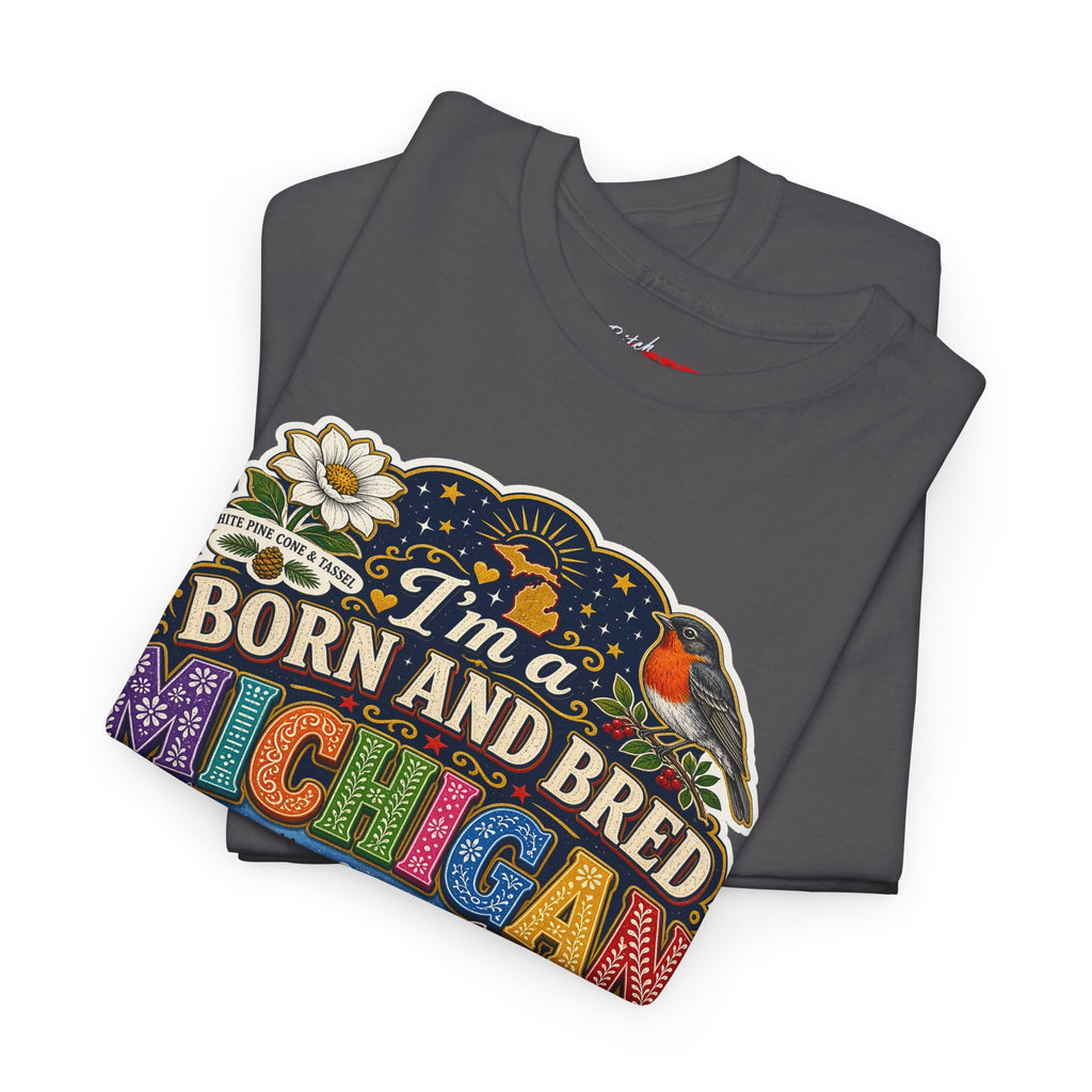 Michigan Born and Bred Tee — "I'm a Born and Bred Michigan Bitch" Graphic T‑Shirt