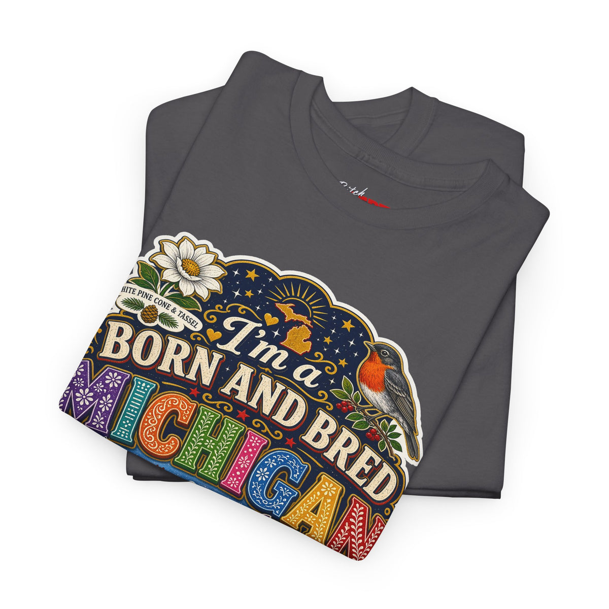 Michigan Born and Bred Tee — "I'm a Born and Bred Michigan Bitch" Graphic T‑Shirt