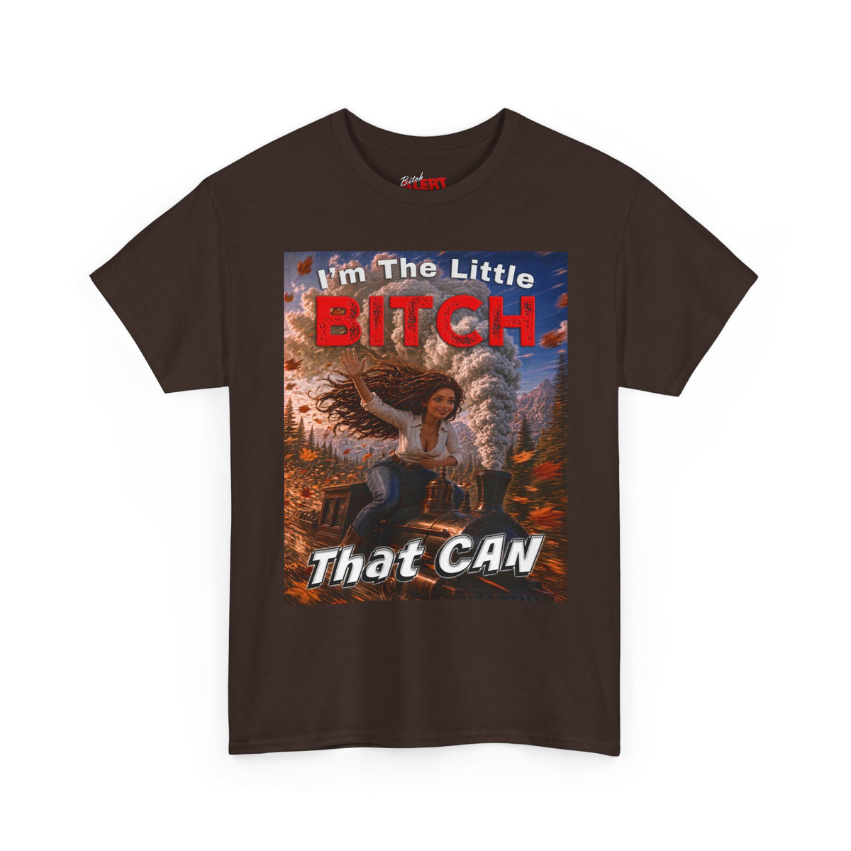 "I'm The Little Bitch That CAN" Brown Hair Inspirational Style T-Shirt