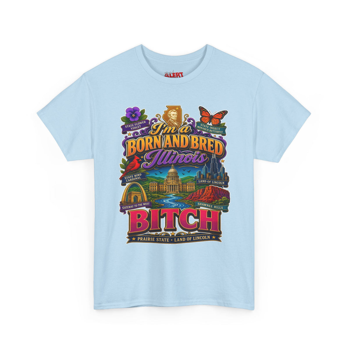 Illinois Born and Bred T-Shirt — “I’m a Born and Bred Illinois Bitch” Retro State Pride Tee