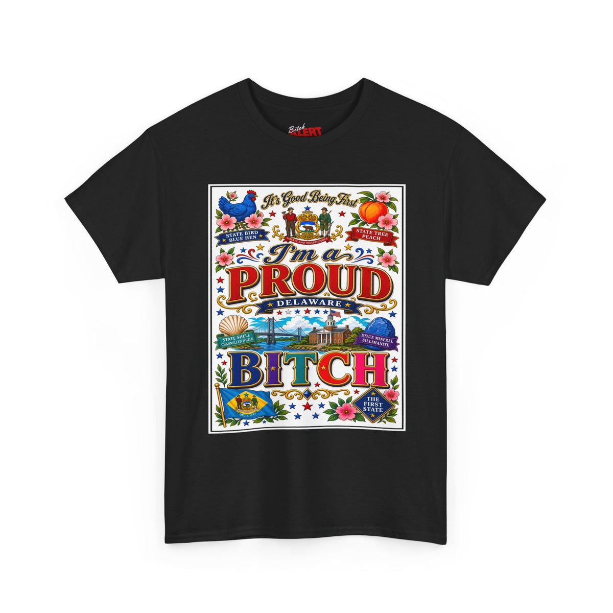 I'm a Proud Delaware Bitch T-Shirt — Bold State Pride Tee