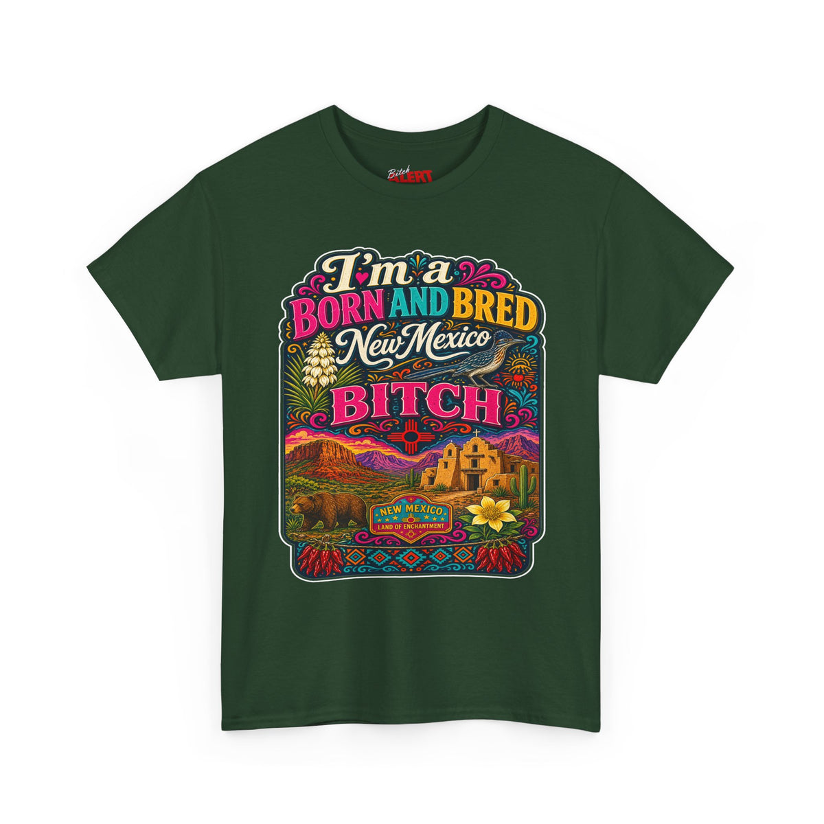 New Mexico Born and Bred Tee — "I’m a Born and Bred New Mexico Bitch" Graphic T-Shirt