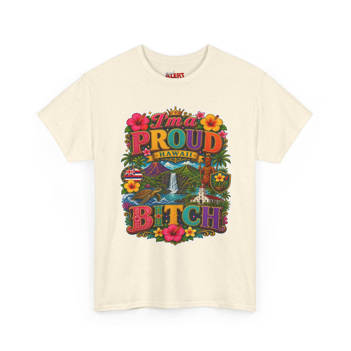 Hawaiian Proud Tee – 'I'm a Proud Hawaii Bitch' Floral Island Graphic Shirt