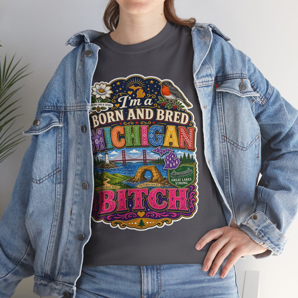Michigan Born and Bred Tee — "I'm a Born and Bred Michigan Bitch" Graphic T‑Shirt
