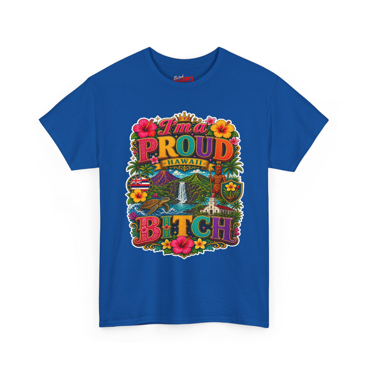 Hawaiian Proud Tee – 'I'm a Proud Hawaii Bitch' Floral Island Graphic Shirt