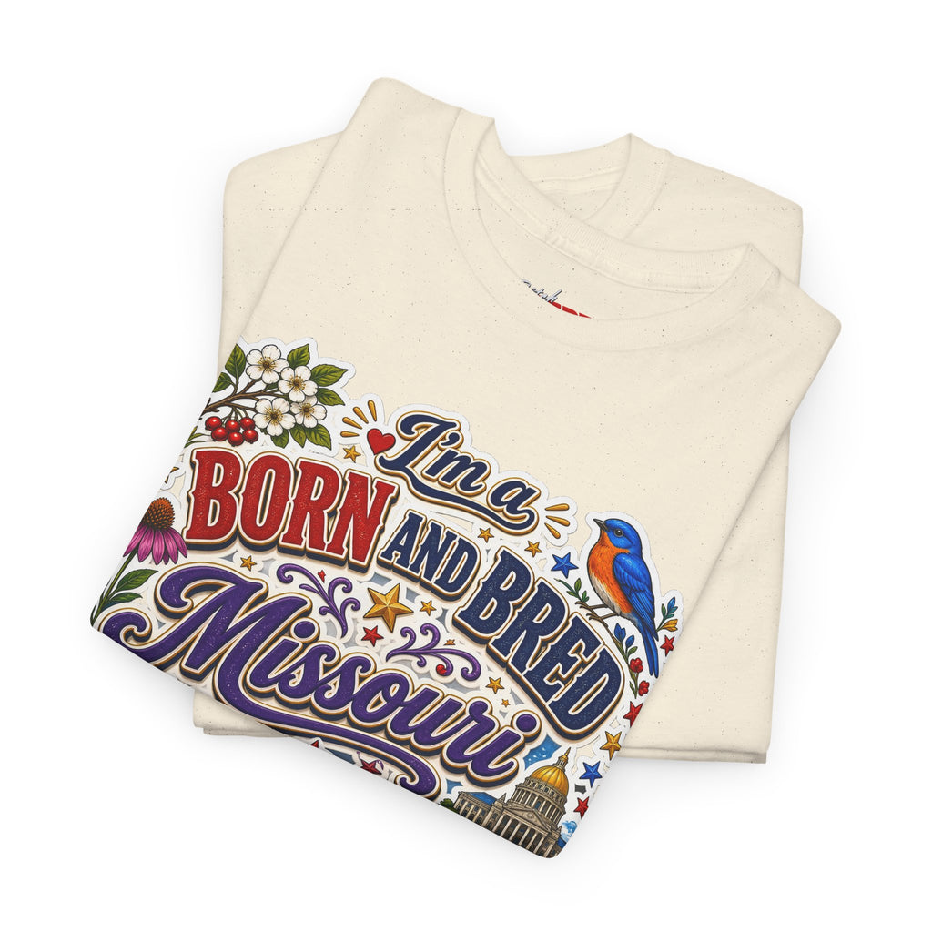 Missouri Born and Bred Tee — "I'm a Born and Bred Missouri Bitch" State Pride T‑Shirt