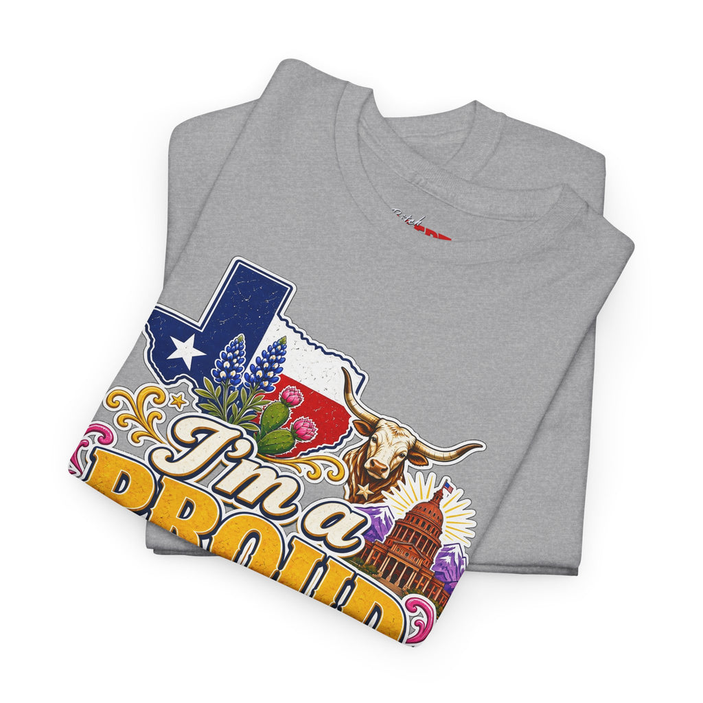 Texas Proud Tee — "I'm a Proud Texas Bitch" Graphic Shirt