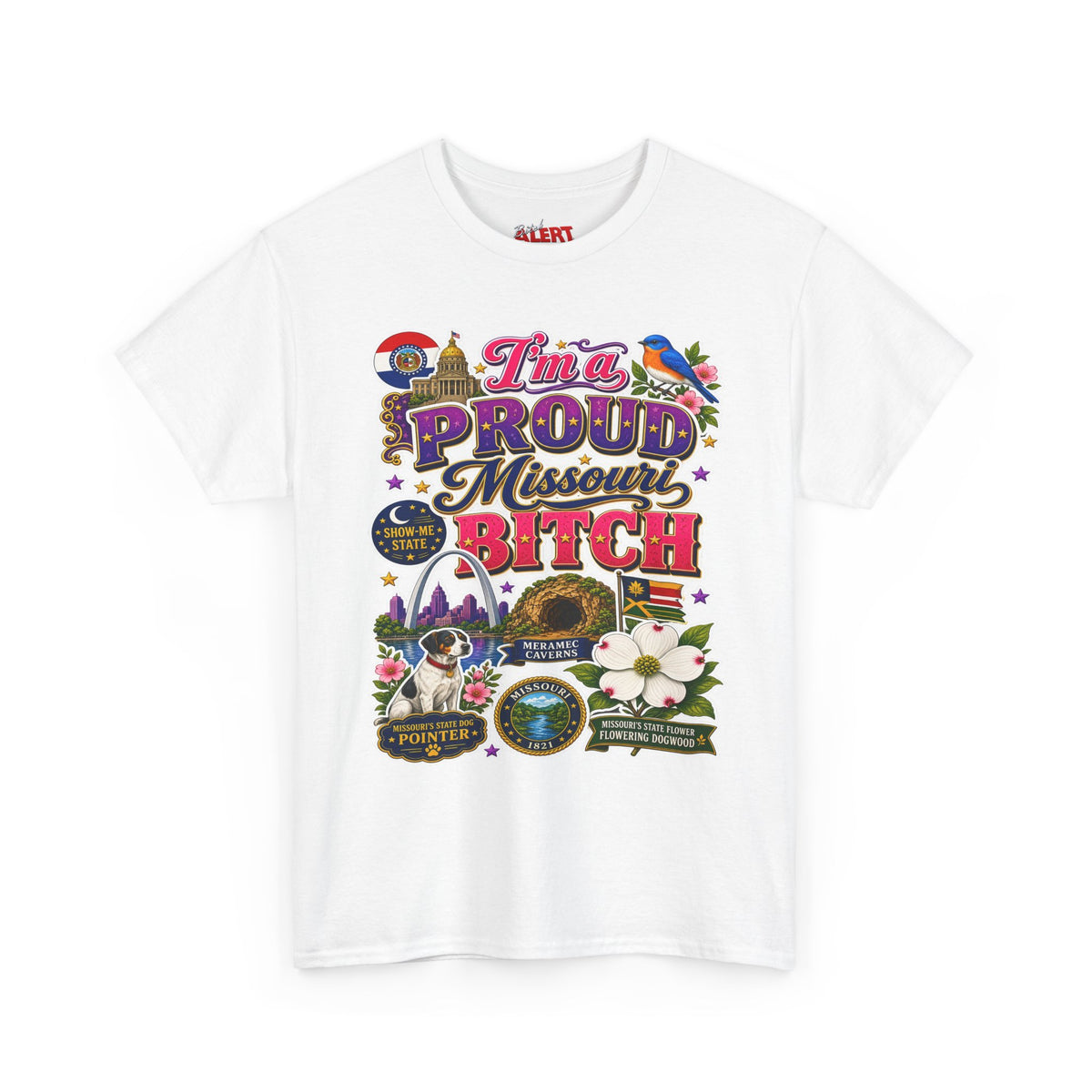 Missouri Proud Bitch T-Shirt — "I'm a Proud Missouri BITCH"