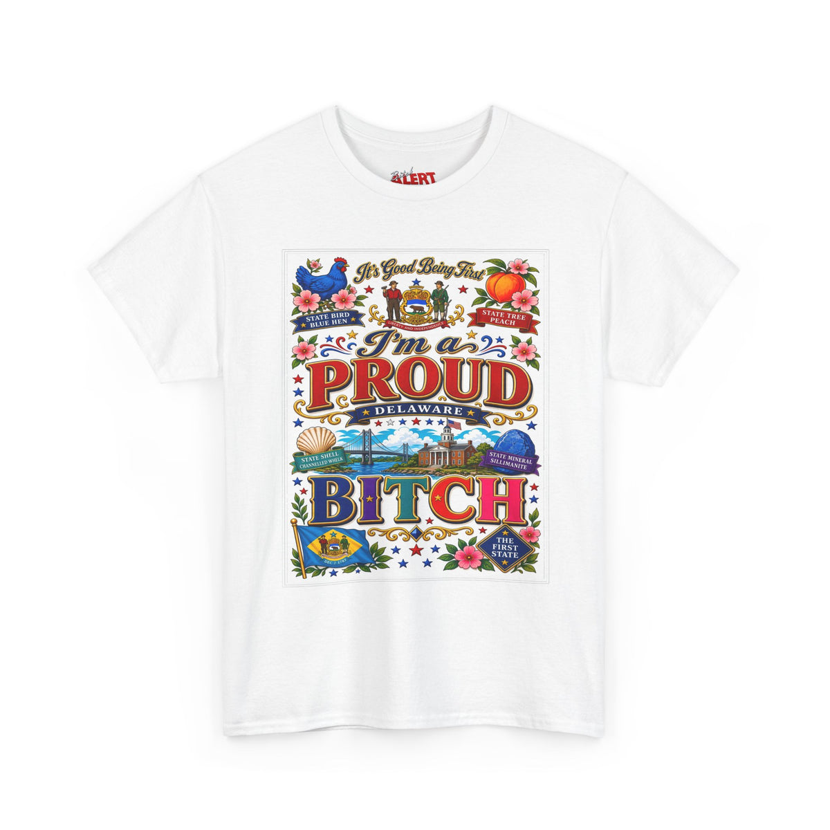 I'm a Proud Delaware Bitch T-Shirt — Bold State Pride Tee