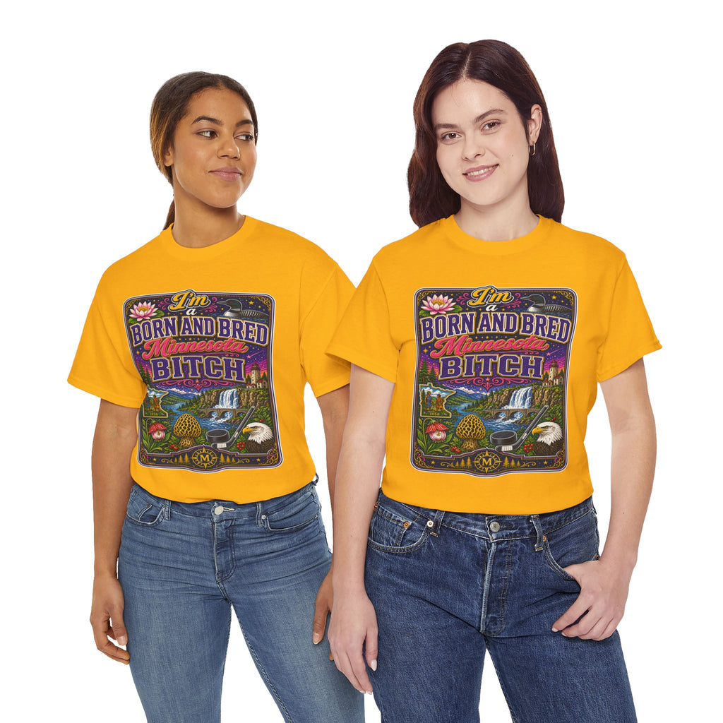 Minnesota Born and Bred Tee — "I'm a Born and Bred Minnesota Bitch" Graphic T-Shirt