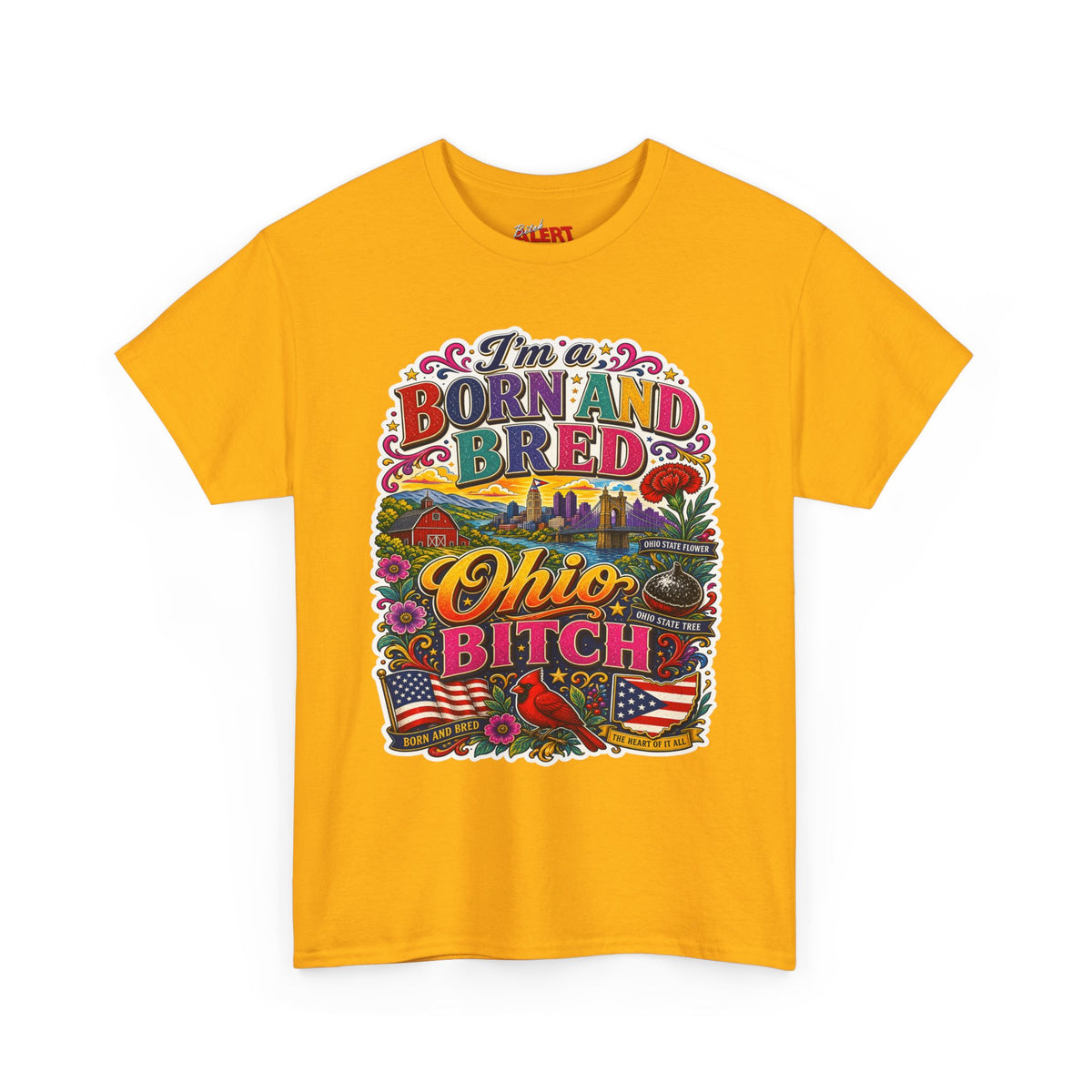 Born and Bred Ohio T-Shirt — "I’m Born and Bred Ohio Bitch" Retro State Pride Tee