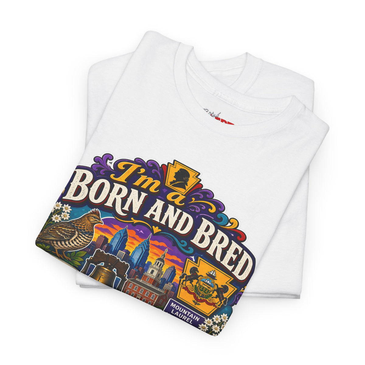 Pennsylvania Born and Bred Tee — "I'm a Born and Bred Pennsylvania Bitch" State Pride T-Shirt