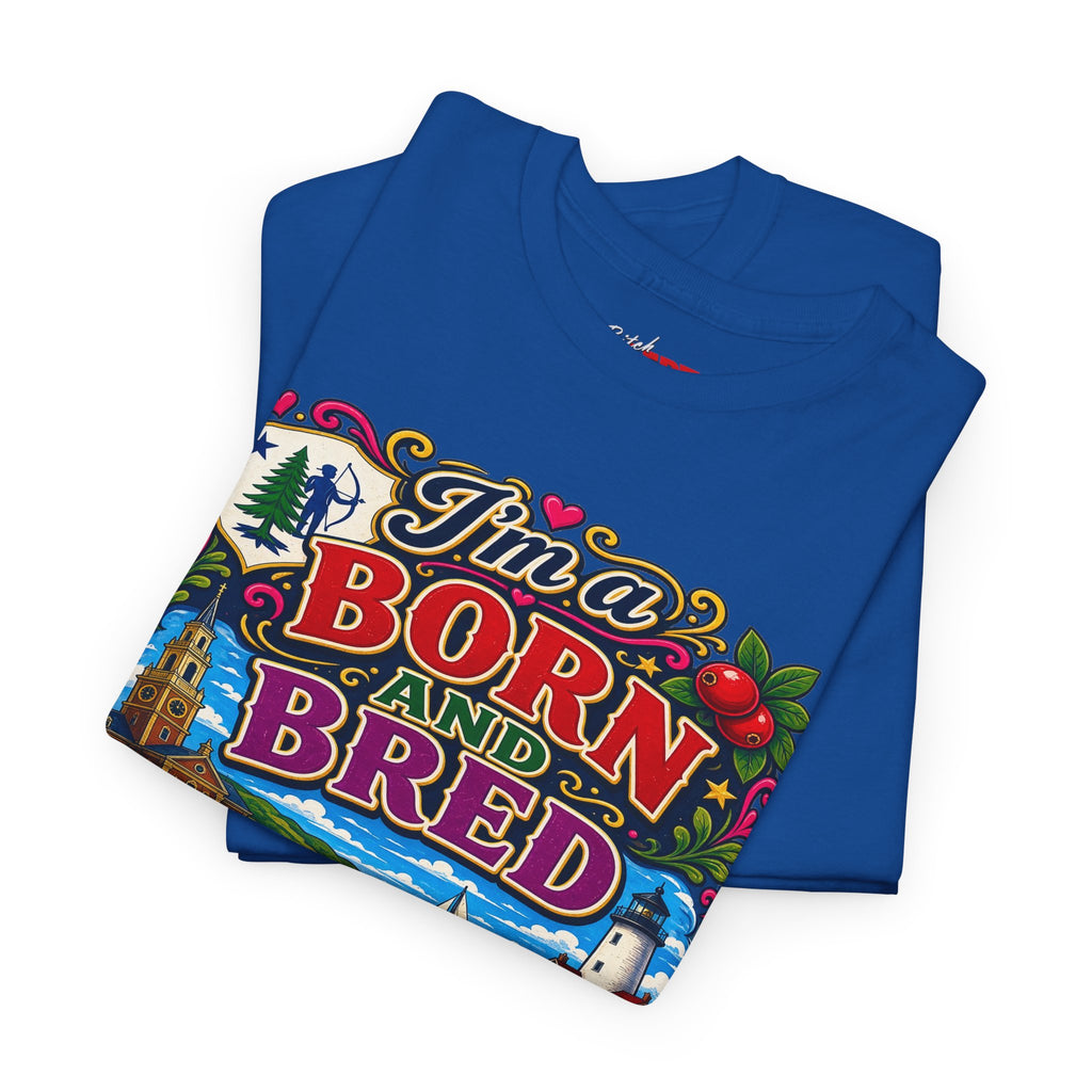 Massachusetts Bitch T-Shirt — "I'm Born and Bred" State Pride Tee