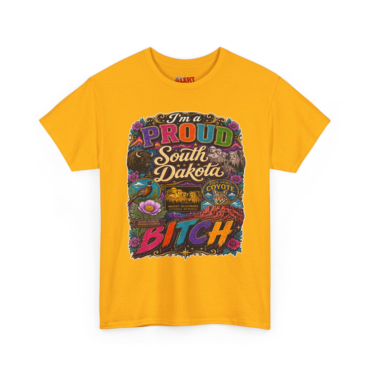 South Dakota Proud Tee — "I'm a Proud South Dakota Bitch" Graphic T-Shirt
