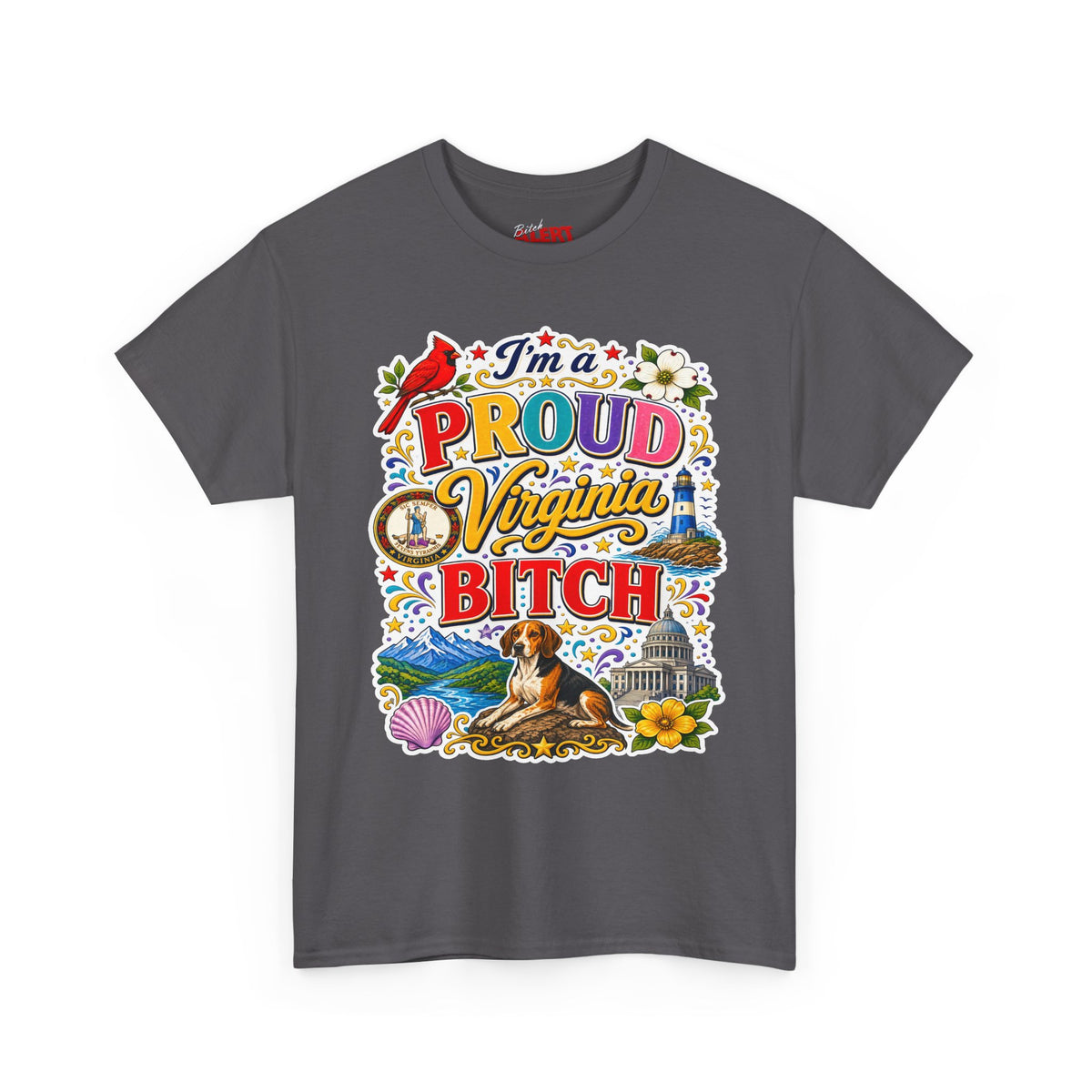 Virginia Proud Tee — "I'm a Proud Virginia Bitch" State Pride Graphic T-Shirt