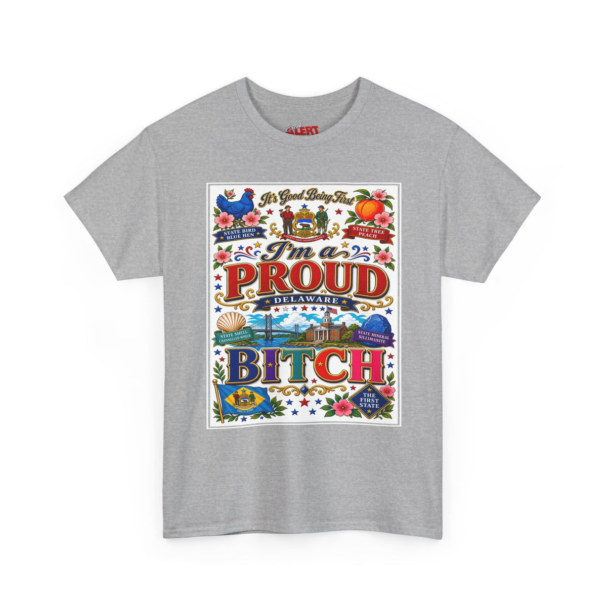 I'm a Proud Delaware Bitch T-Shirt — Bold State Pride Tee