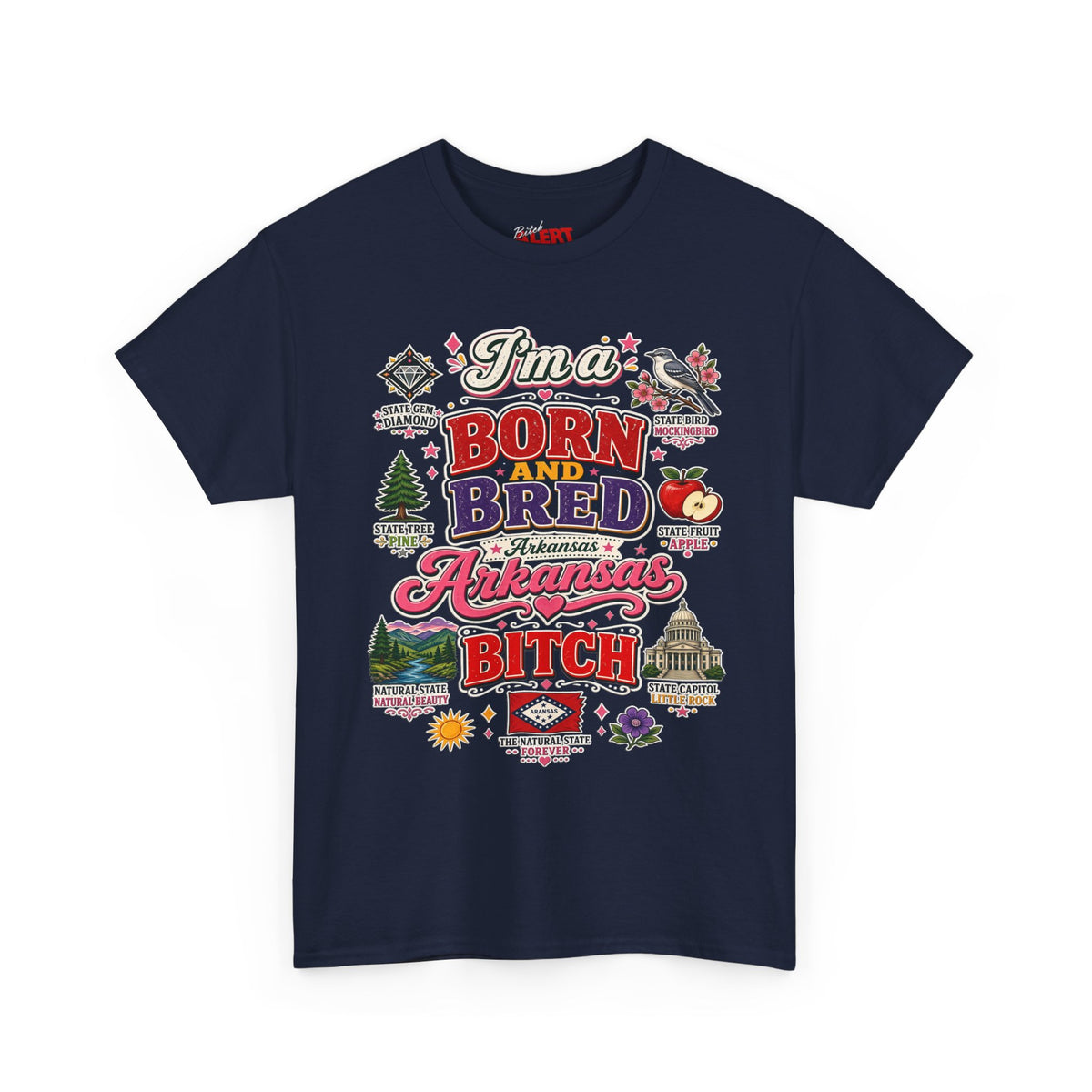 Arkansas Born and Bred Bitch T-Shirt — State Pride Graphic Tee