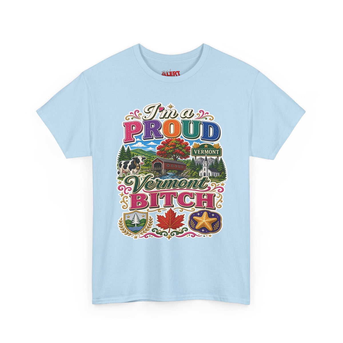 Vermont Proud Bitch T-Shirt — Funny State Pride Tee