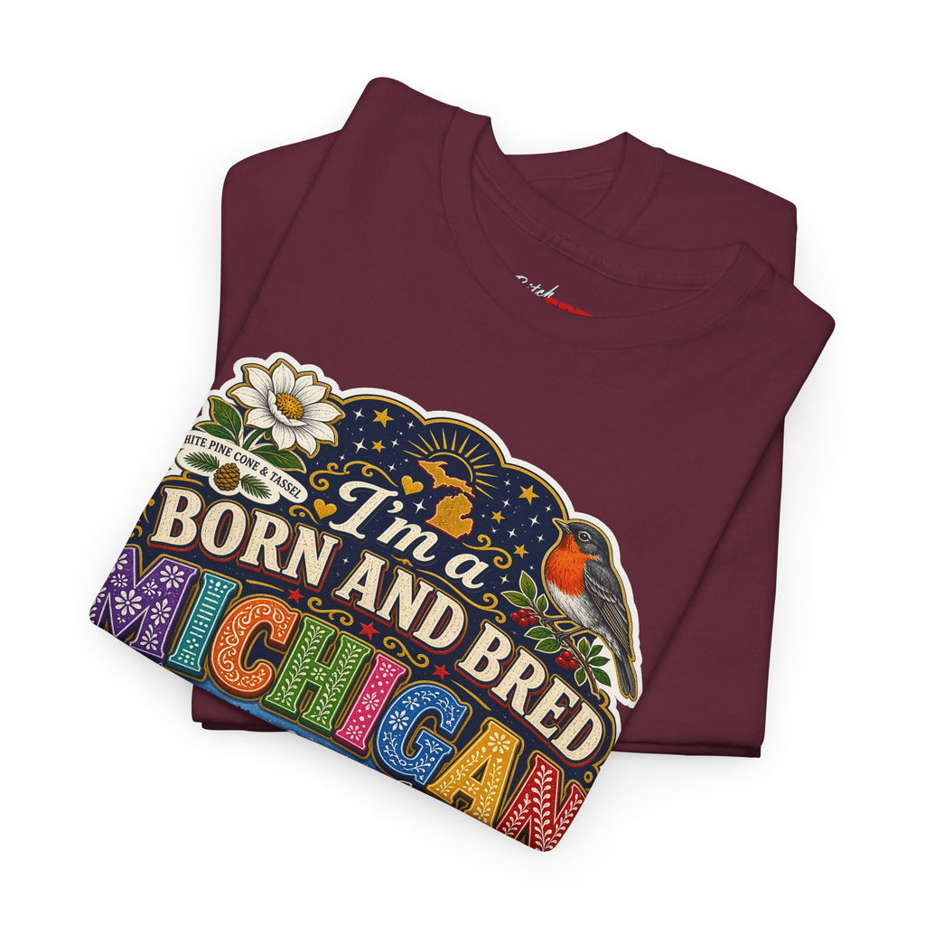 Michigan Born and Bred Tee — "I'm a Born and Bred Michigan Bitch" Graphic T‑Shirt
