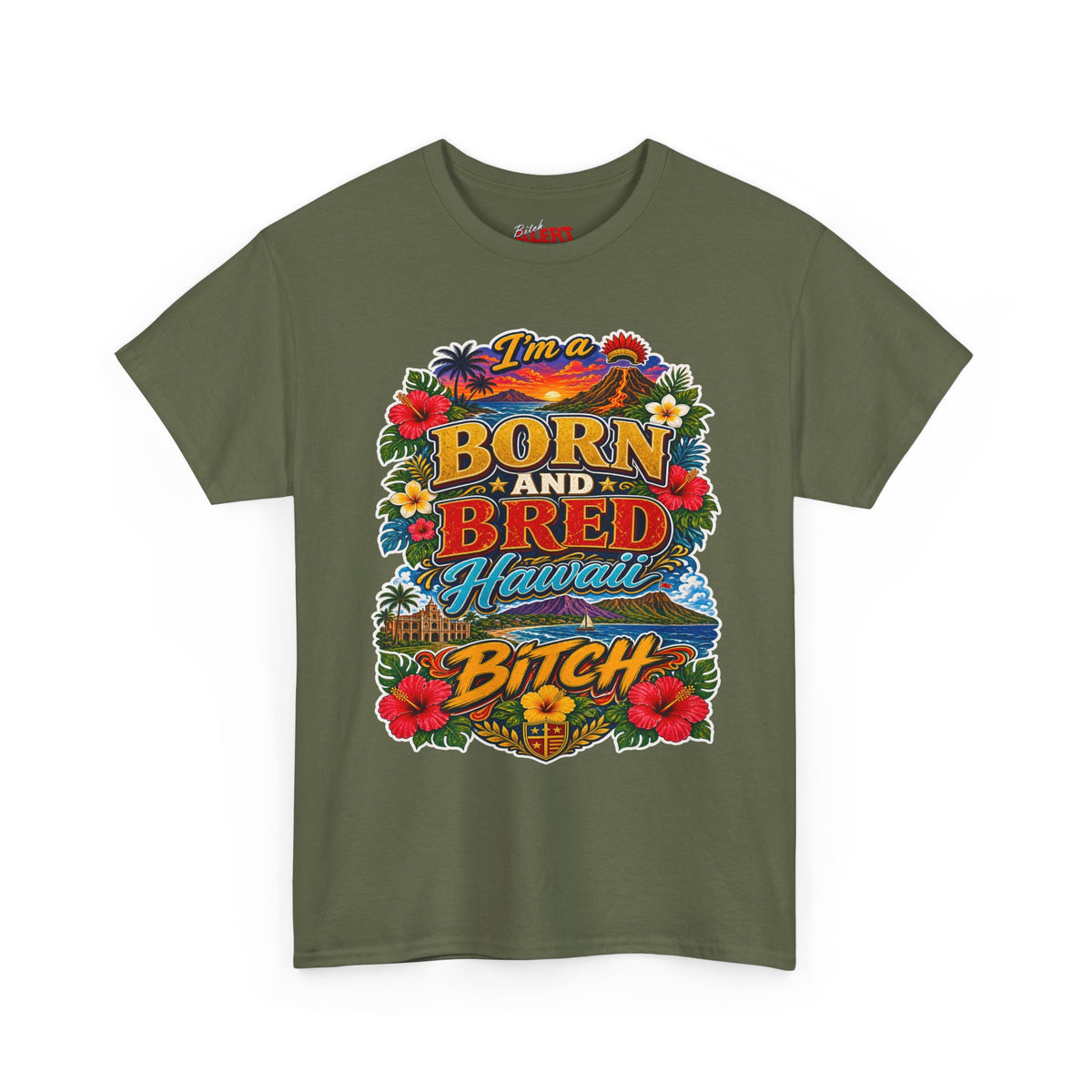 Hawaii Tee Born and Bred  — "I’m a Born and Bred Hawaii Bitch" Floral Island T‑Shirt
