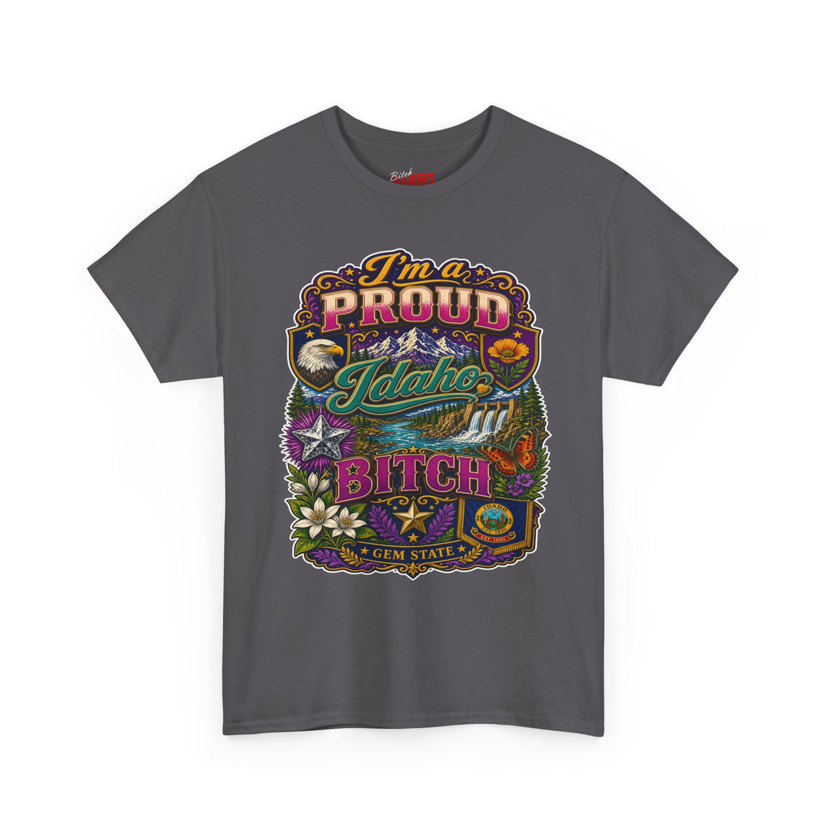 Idaho Proud T-Shirt — "I'm a Proud Idaho Bitch" Vintage State Graphic Tee
